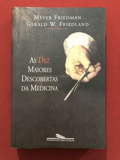 Livro - As Dez Maiores Descobertas Da Medicina - Meyer Friedman