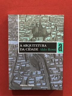 Livro - Arquitetura Da Cidade - Aldo Rossi - Martins Fontes