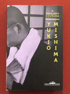 Livro - O Pavilhão Dourado - Yukio Mishima - Cia Das Letras - Seminovo