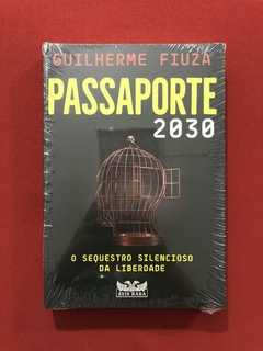 Livro - Passaporte 2030 - Guilherme Fiuza - Avis Rara - Novo