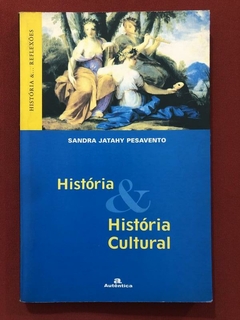 Livro - História E História Cultural - Sandra Jatahy - Autêntica