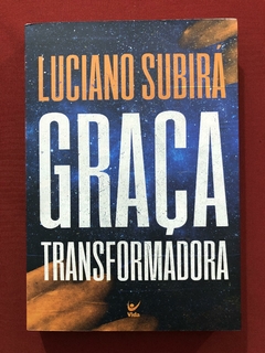 Livro - Graça Transformadora - Luciano Subirá - Vida - Seminovo
