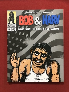 HQ - Bob & Hary - Dois Anti-heróis Americanos - Harvey Pekar
