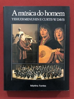 Livro - A Música do Homem - Yehudi Menuhin e Curtis W. Davis