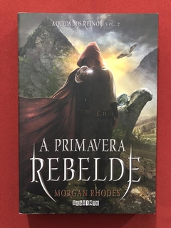 Livro- A Primeira Rebelde - Morgan Rhodes - Seguinte - Semin