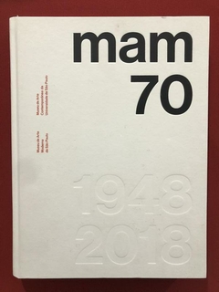 Livro - Mam 70 - 1948-2018 - Capa Dura - Seminovo