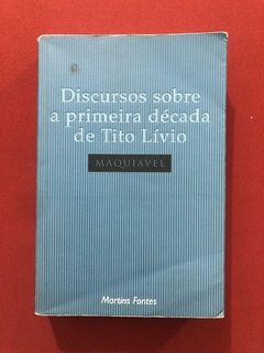Livro - Discursos Sobre A Primeira Década De Tito Lívio
