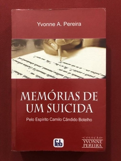 Livro - Memórias De Um Suicida - Yvonne A. Pereira - FEB