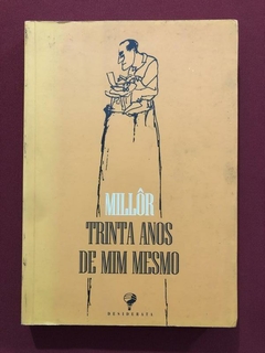 Livro - Trinta Anos De Mim Mesmo - Millôr Fernandes - Editora Desiderata