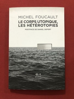 Livro - O Corpo Utópico, As Heterotopias - Michael Foucault - comprar online
