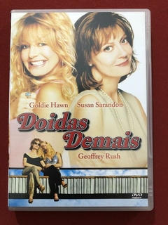 DVD - Doidas Demais - Goldie Hawn/ Susan Sarandon - Seminovo