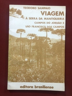 Livro - Viagem À Serra Da Mantiqueira - Teodoro Sampaio - Brasiliense