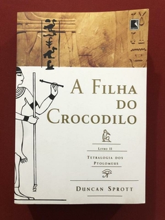 Livro - A Filha Do Crocodilo - Duncan Sprott - Ed. Record