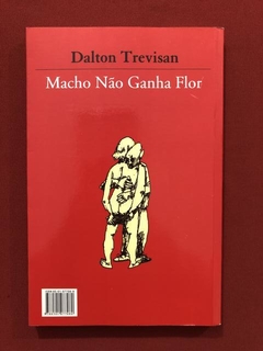 Livro - Macho Não Ganha Flor - Dalton Trevisan - Seminovo - comprar online
