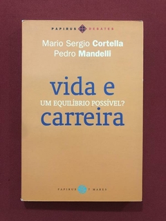 Livro - Vida E Carreira - Mario Sergio Cortella - Seminovo