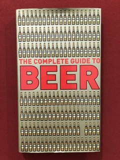 Livro- The Complete Guide To Beer - David Kenning - Parragon