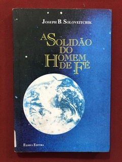 Livro - A Solidão Do Homem De Fé - Joseph B. Soloveitchik
