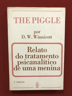 Livro- The Piggle: Relato Do Tratamento Psicanalítico De Uma