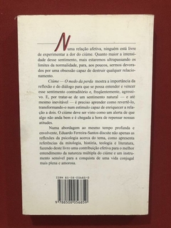 Livro - Ciúme: O Medo Da Perda - Eduardo Ferreira-Santos - comprar online