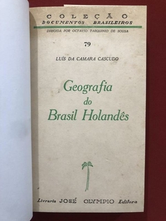 Livro - Geografia Do Brasil Holandês - Luís Da Camara Cascudo - José Olympio - comprar online
