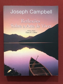 Livro - Reflexões Sobre A Arte De Viver - Joseph Campbell
