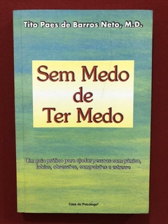 Livro - Sem Medo De Ter Medo - Tito Paes De Barros Neto