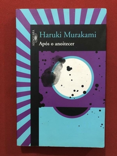 Livro - Após O Anoitecer - Haruki Murakami - Alfaguara