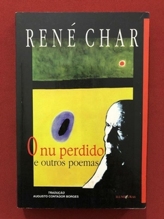 Livro- O Nu Perdido E Outros Poemas - René Char - Iluminuras