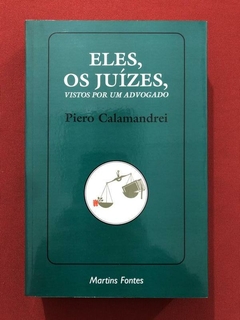 Livro - Eles, Os Juízes, Vistos Por Um Advogado - Piero Calamandrei