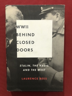 Livro - World War II Behind Closed Doors - Laurence Rees