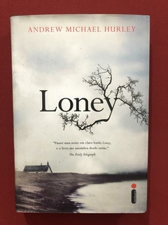 Livro - Loney - Andrew Michael Hurley - Capa Dura - Seminovo