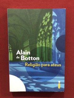 Livro - Religião Para Ateus - Alain De Botton - Intrínseca