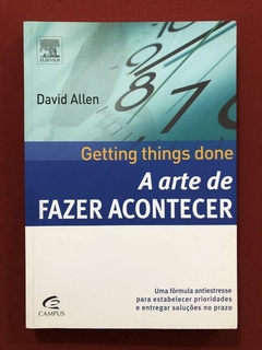 Livro - A Arte De Fazer Acontecer - David Allen - Campus - Seminovo