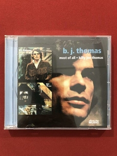 CD - B.J. Thomas - Most Of All/ Billy Joe- Importado - Semin