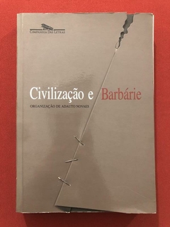 Livro - Civilização E Barbárie - Adauto Novaes - Companhia Das Letras