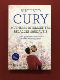 Livro - Mulheres Inteligentes, Relações Saudáveis - Augusto Cury