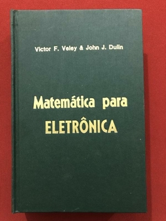 Livro - Matemática Para Eletrônica - Victor F. Veley - Editora Hemus