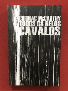 Livro - Todos Os Belos Cavalos - Cormac McCarthy - Seminovo