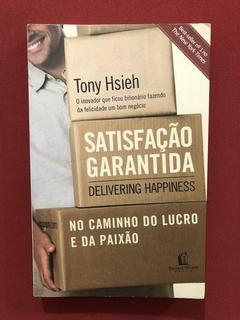 Livro - Satisfação Garantida - Tony Hsieh - Thomas Nelson