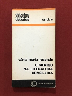 Livro - O Menino Na Literatura Brasileira - Ed. Perspectiva