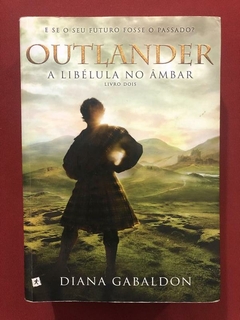 Livro - Outlander: A Libélula No Âmbar - Diana Gabaldon
