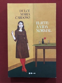 Livro - Eliete: A Vida Normal - Dulce Maria Cardoso - Todavia - Seminovo