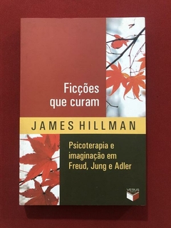 Livro - Ficções Que Curam - James Hillman - Ed. Verus