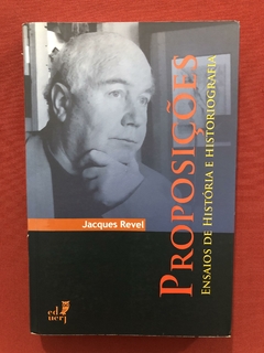 Livro- Proposições: Ensaios De História- Jacques Revel- Semi