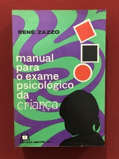 Livro - Manual Para O Exame Psicológico Da Criança - René Z.