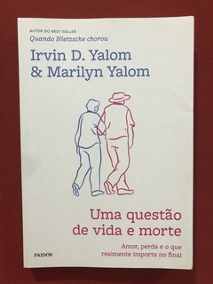 Livro - Uma Questão De Vida E Morte - Irvin D. Yalom - Seminovo