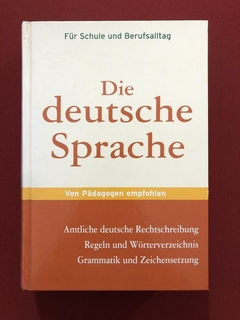 Livro - Die Deutsche Sprache - Von Pädagogen Empfohlen - Capa Dura