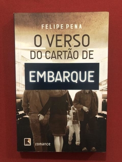 Livro- O Verso Do Cartão De Embarque- Felipe Pena- Record