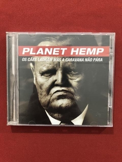CD - Planet Hemp - Os Cães Ladram Mas A Caravana - Seminovo
