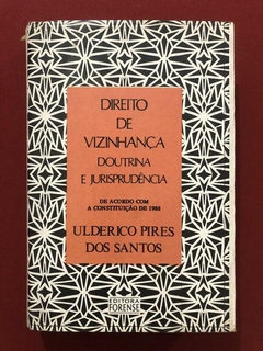 Livro - Direito De Vizinhança - Ulderico Pires Dos Sanos - Editora Forense
